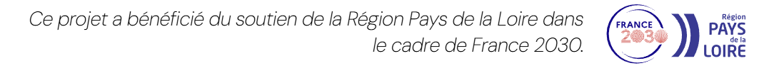 Ce projet a bénéficié du soutien de la Région Pays de la Loire dans le cadre de France 2030.